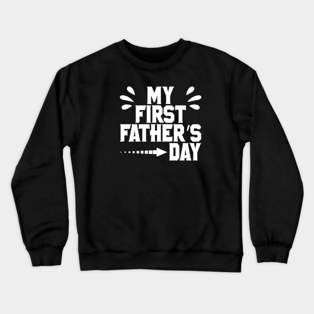 my first fathers day Crewneck Sweatshirt by Tesszero